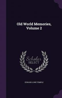 Old World Memories Volume 2