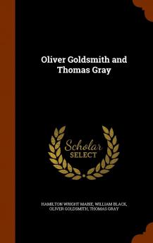 Oliver Goldsmith and Thomas Gray Volume