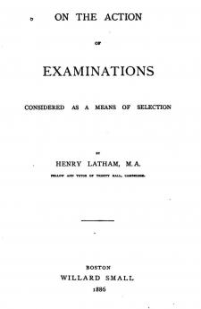 On the Action of Examinations Considered as a Means of Selection Volume