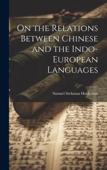 On the Relations Between Chinese and the Indo-European Languages Volume