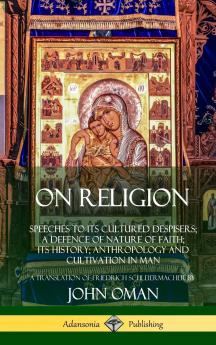 On Religion; Speeches to Its Cultured Despisers Volume