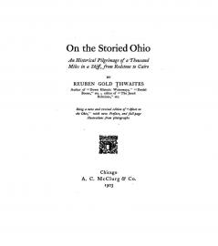 On the Storied Ohio; an Historical Pilgrimage of a Thousand Miles in a Skiff from Redstone to Cairo Volume