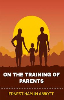 On the Training of Parents Volume
