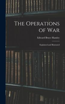 The Operations of War Explained and Illustrated Volume