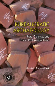 Bureaucratic Archaeology ((Exclusive to Manohar Publishers and Distributors)