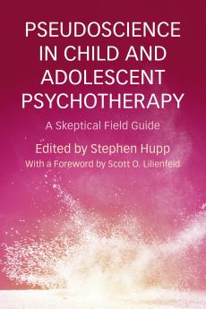 Pseudoscience in Child and Adolescent Psychotherapy