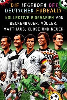 Die Legenden des Deutschen Fußballs