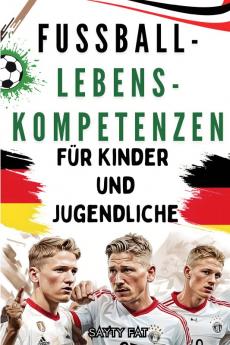 Fu��ball-Lebenskompetenzen  f��r Kinder und Jugendliche
