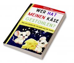 Wer hat meinen Käse gestohlen?