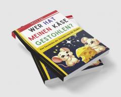 Wer hat meinen Käse gestohlen?