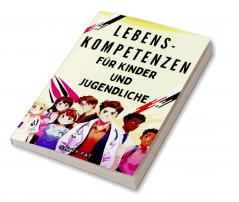 LEBENSKOMPETENZEN für Kinder und Jugendliche