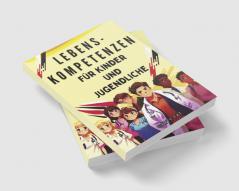 LEBENSKOMPETENZEN für Kinder und Jugendliche