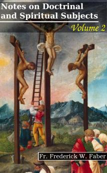 Notes on Doctrinal and Spiritual Subjects Vol. 2 (Classic Reprint)