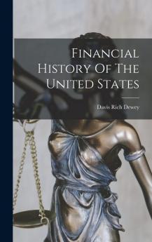 Financial History of the United States (Classic Reprint)