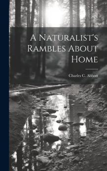 Naturalist's Rambles About Home (Classic Reprint)