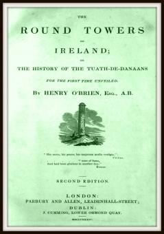 Round Towers of Ireland: Or the History of the Tuath-De-Danaans (Classic Reprint)
