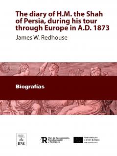 Diary of H. M. The Shah of Persia: During His Tour Through Europe in A. D. 1873 (Classic Reprint)