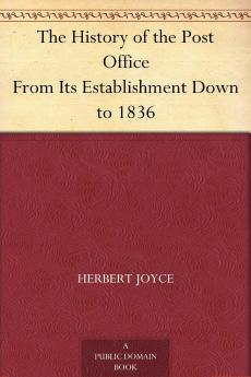 History of the Post Office: From Its Establishment Down to 1836 (Classic Reprint)