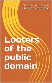Looters of the Public Domain (Classic Reprint)
