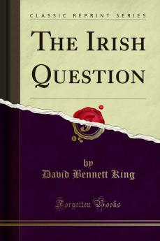 Irish Question (Classic Reprint)