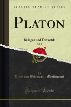 Platon Vol. 2: Beilagen und Textkritik (Classic Reprint)