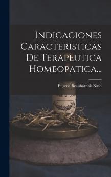Indicaciones Caracteristicas de Terapeutica Homeopatica (Classic Reprint)