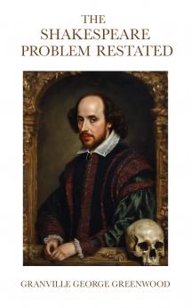 Shakespeare Problem Restated (Classic Reprint)
