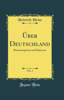 Ãœber Deutschland Vol. 3: Elementargeister und DÃ¤monen (Classic Reprint)