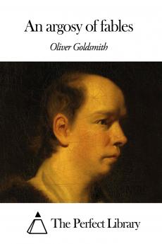 Argosy of Fables: A Representative Selection From the Fable Literature of Every Age and Land (Classic Reprint)