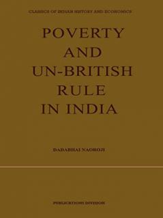Poverty and Un-British Rule in India (Classic Reprint)