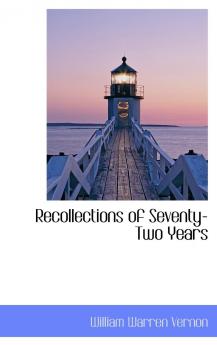 Recollections of Seventy-Two Years (Classic Reprint)