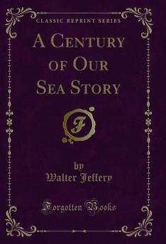 Century of Our Sea Story (Classic Reprint)