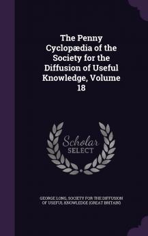 Penny Cyclopaedia of the Society for the Diffusion of Useful Knowledge Vol. 18: Peru Primates (Classic Reprint)