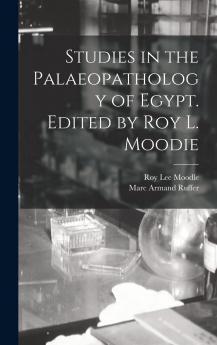 Studies in the Palaeopathology of Egypt (Classic Reprint)