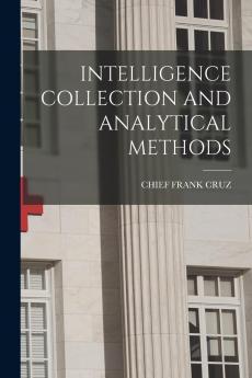 Intelligence Collection and Analytical Methods