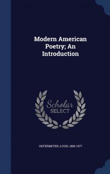 Modern American Poetry; An Introduction