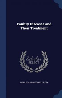 Poultry Diseases and Their Treatment