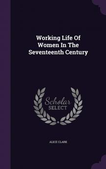 Working Life of Women in the Seventeenth Century