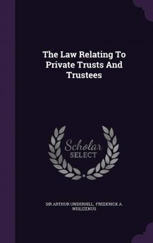 The Law Relating To Private Trusts And Trustees