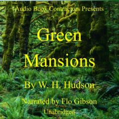 Green Mansions: A Romance Of The Tropical Forest