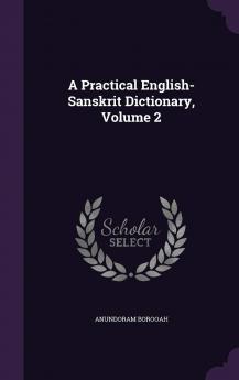 A Practical English-Sanskrit Dictionary Volume 2