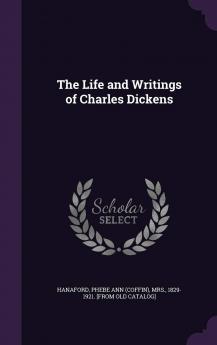 The Life and Writings of Charles Dickens