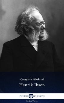 The Collected Works of Henrik Ibsen