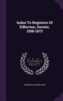 Index to Registers of Edburton Sussex 1558-1673