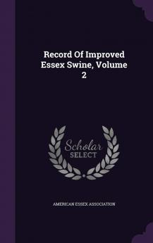 Record of Improved Essex Swine Volume 2