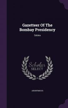 Gazetteer Of The Bombay Presidency: Sátára