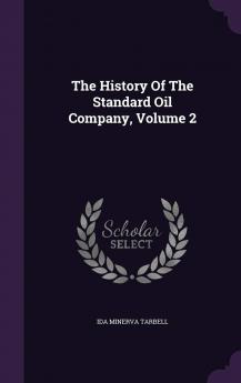 The History Of The Standard Oil Company Volume 2