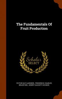 The Fundamentals of Fruit Production