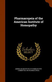 Pharmacopeia of the American Institute of Homopathy