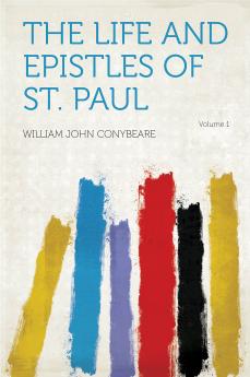 The Life and Epistles of St. Paul